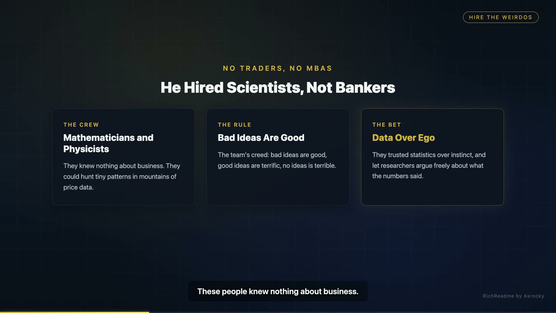 He Hired Scientists, Not Bankers